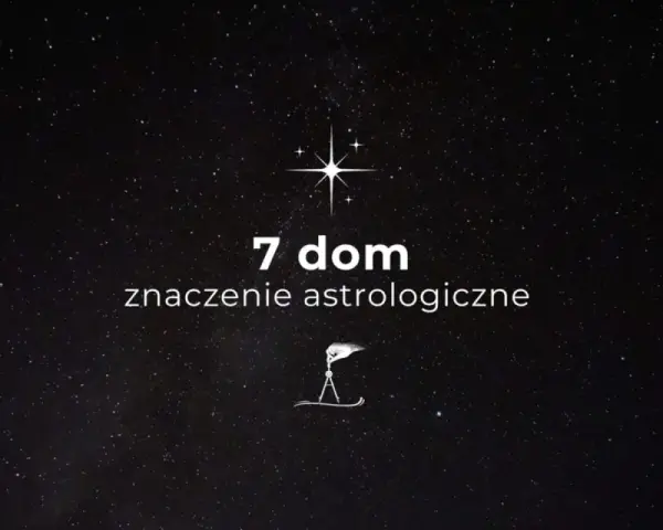 Gwiazdy na nocnym niebie, symbol gwiazdy, cyfra 7 i napis "7 dom znaczenie astrologiczne".