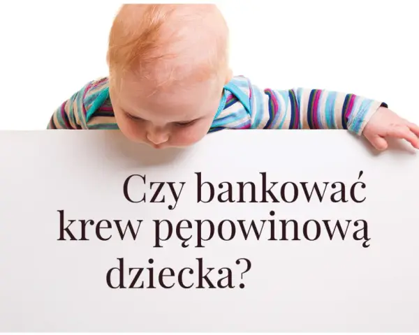 Niemowlę pochyla się nad planszą z pytaniem: "Czy bankować krew pępowinową dziecka?".