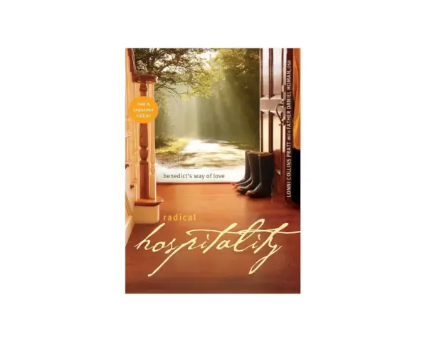 Book cover: "Radical Hospitality" by Lonni Collins Pratt, featuring a sunlit path through trees, a staircase, and boots by an open door, embodying Benedictine hospitality.
