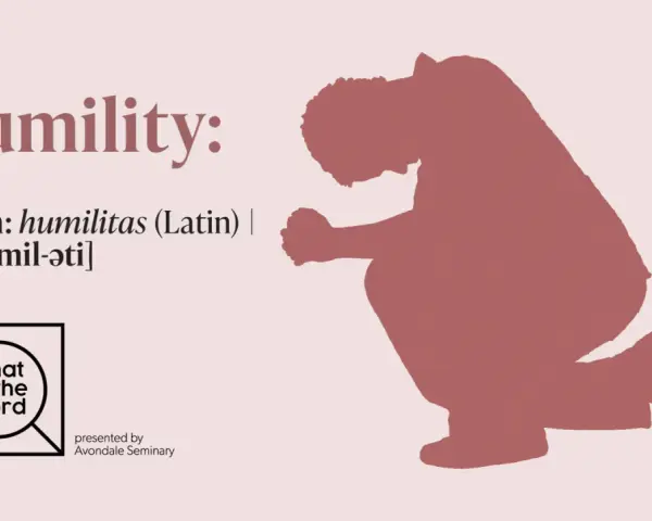 A silhouette of a person kneeling in prayer, embodying a humble verse. The word "humility" is defined with its Latin origin.