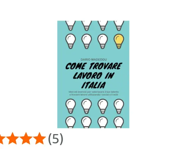 Copertina libro "Come trovare lavoro in Italia" di Dario Madeddu, con tante lampadine stilizzate e una recensione a 5 stelle.
