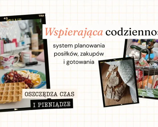Wspierająca codzienność: system planowania posiłków, zakupów i gotowania. Tabela rozkładu posiłków w ciągu dnia oszczędza czas i pieniądze.