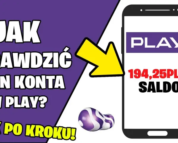 Jak sprawdzić stan konta w sieci Play - proste sposoby i porady