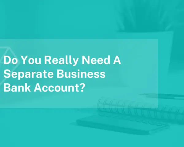 Do you really need a separate business bank account? This image prompts a decision for entrepreneurs.