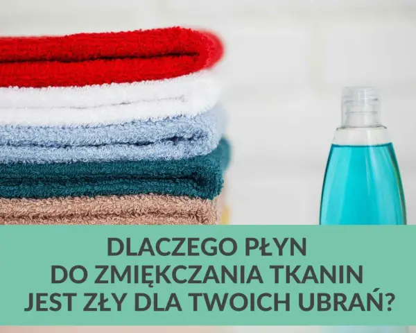 Stosowanie płynu do zmiękczania tkanin to nie to samo co płyn do płukania. Dowiedz się, dlaczego może szkodzić ubraniom.