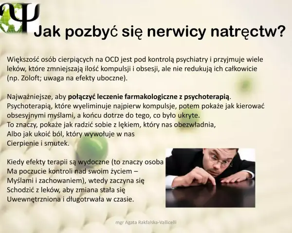 Jak pozbyć się nerwicy natręctw? Tekst opisuje leczenie OCD, łącząc farmakoterapię z psychoterapią, która pomaga radzić sobie z lękiem i obsesyjnymi myślami.