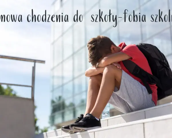 Fobia szkolna: Jak rodzic może pomóc dziecku wrócić do szkoły?