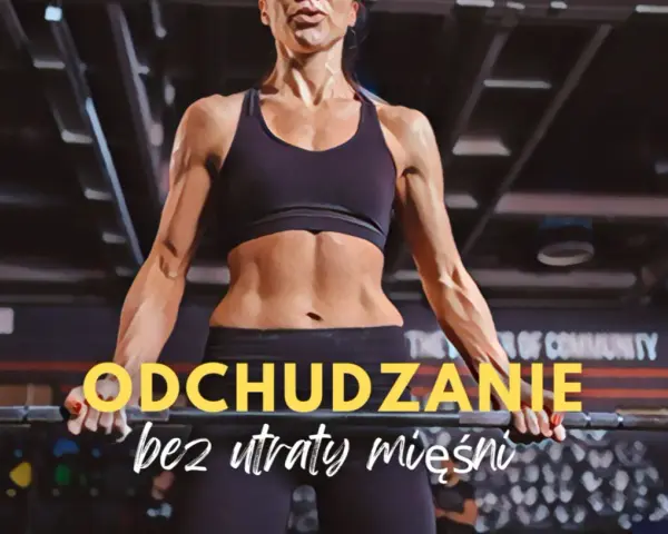 Kobieta z wyrzeźbionym brzuchem trzyma sztangę. Tekst: "ODCHUDZANIE bez utraty mięśni". Idealne makro na redukcji.