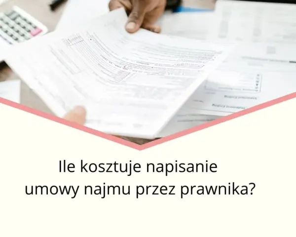 Ile kosztuje napisanie umowy najmu przez prawnika i co warto wiedzieć?