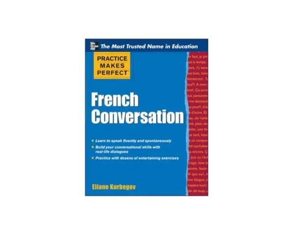 Libro "French Conversation" de Eliane Kurbegov. Aprende a hablar francés fluidamente y practica diálogos. ¿Donde estais en francés? ¡Este libro te ayuda!