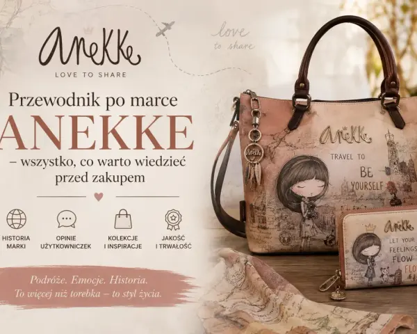 Przewodnik po marce Anekke: wszystko, co warto wiedzieć przed zakupem. Poznaj historię, opinie, kolekcje i jakość tej firmy.
