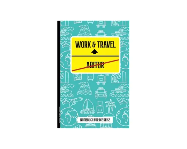 Notizbuch für Reisen nach dem Abi. Mit Symbolen von Flugzeugen, Schiffen und Autos. "Work & Travel" steht über durchgestrichenem "Abitur".
