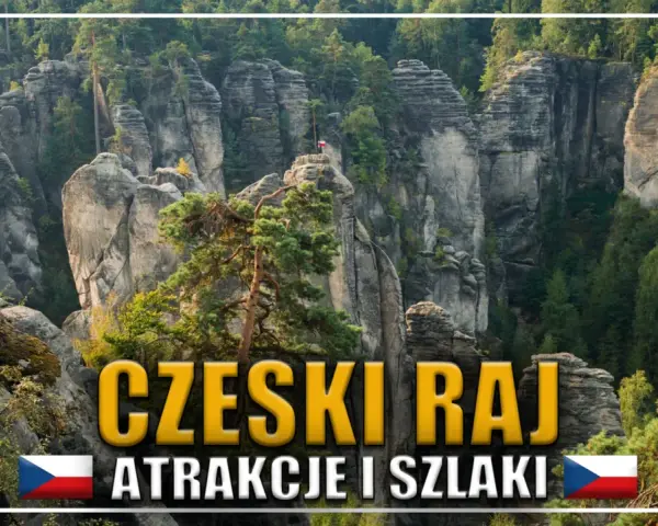 Skaliste formacje i lasy w Czeskim Raju. Odkryj niesamowite czeski raj atrakcje i szlaki.