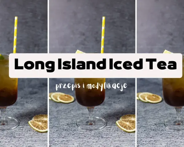 Long Island Iced Tea: Czy znasz prawdę o tym drinku bez herbaty?