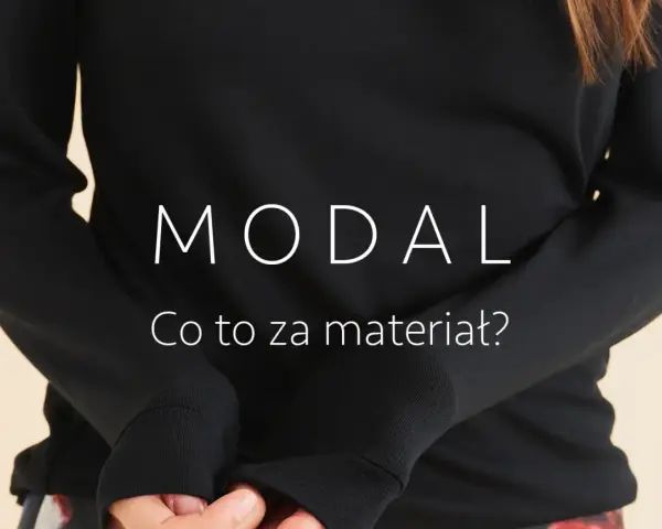 Odkryj, co to za materiał modal. Miękki i przyjemny w dotyku, idealny na co dzień.
