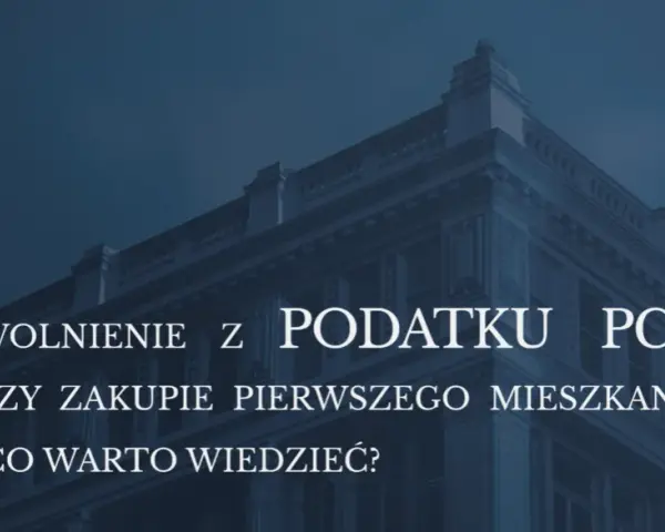 Zwolnienie z PCC za pierwsze mieszkanie: Od kiedy i jak oszczędzić?