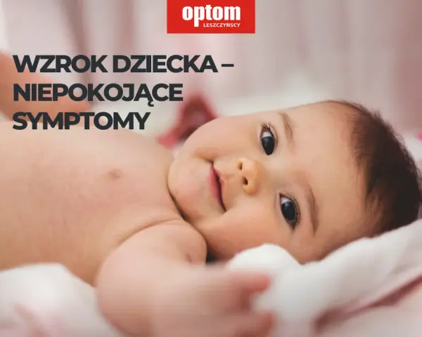 Jak sprawdzić wzrok dziecka? Nie przegap sygnałów! Pełny poradnik