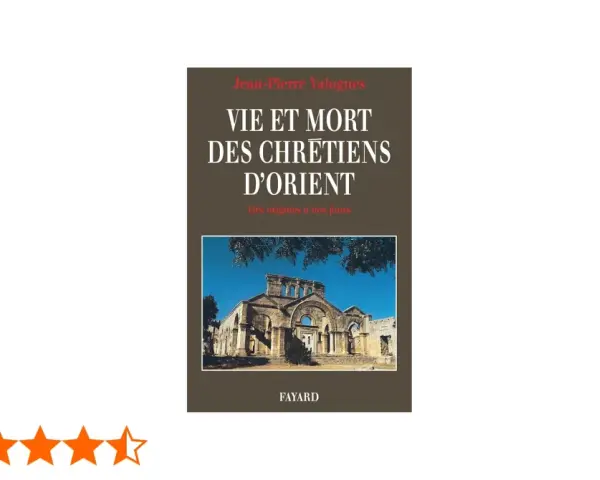 Couverture du livre "Vie et mort des chrétiens d'Orient" de Jean-Pierre Valognes, avec une photo d'une église ancienne.