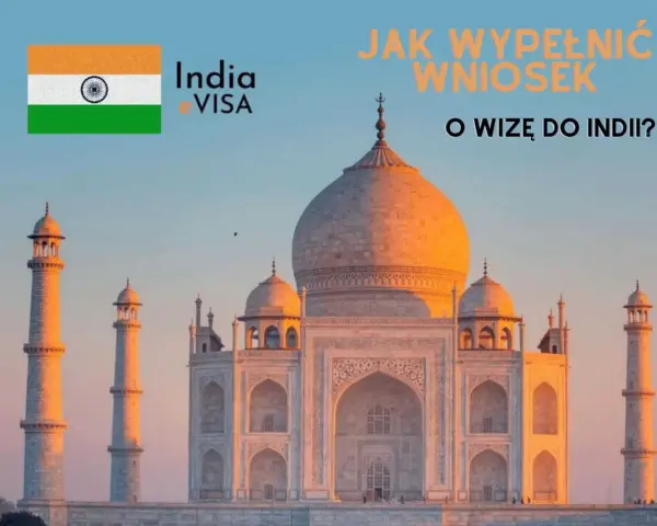 Taj Mahal i flaga Indii. Jak wypełnić wniosek o wizę do Indii?