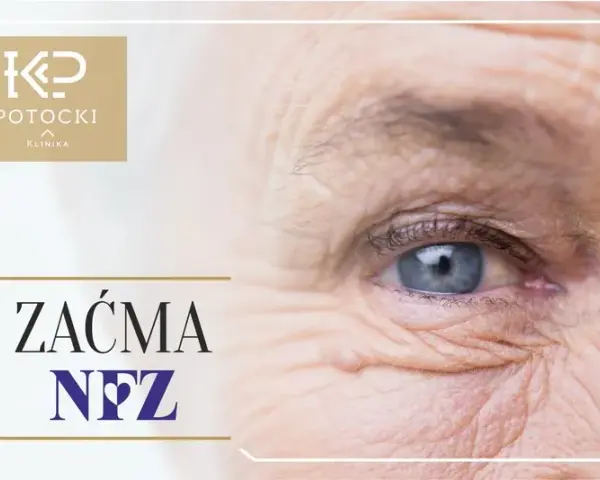 Zaćma: NFZ czy prywatnie? Gdzie najlepiej operować? Poradnik