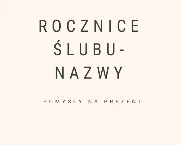 Rocznice ślubu nazwy i pomysły na prezent.