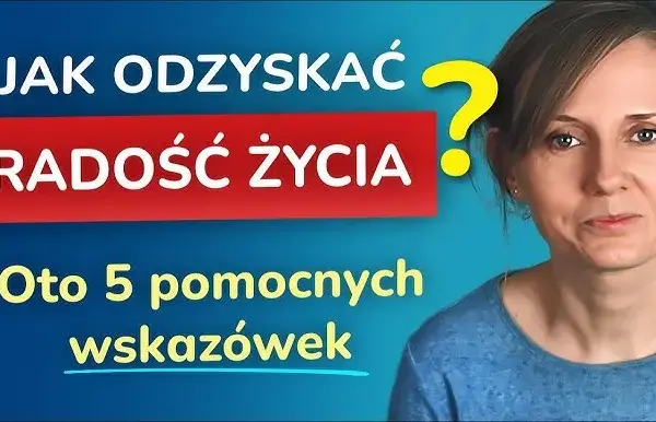 Jak wyleczyć się z depresji i odzyskać radość życia na nowo