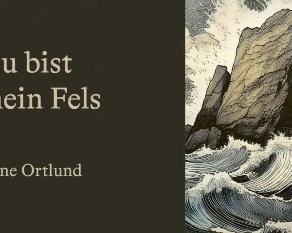 Du bist mein Fels" - ein starker Felsen trotzt tosender See, wie in Psalm 22. Dane Ortlund.