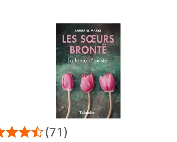 Couverture du livre "Les Sœurs Brontë : La force d'exister" de Laura El Makki, avec trois tulipes roses. Une histoire captivante sur la vie des célèbres sœurs.