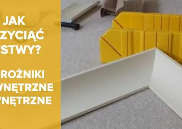 Jak dociąć listwy sufitowe w narożnikach, aby uniknąć błędów?