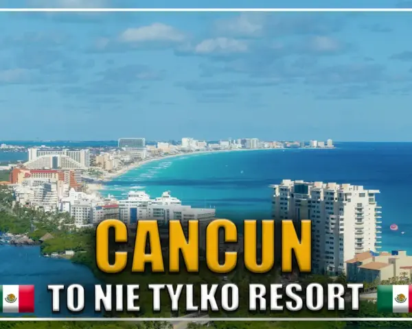 Cancun: czy w Cancun jest bezpiecznie? Widok na wybrzeże z hotelami i turkusową wodą. Napis "CANCUN TO NIE TYLKO RESORT".