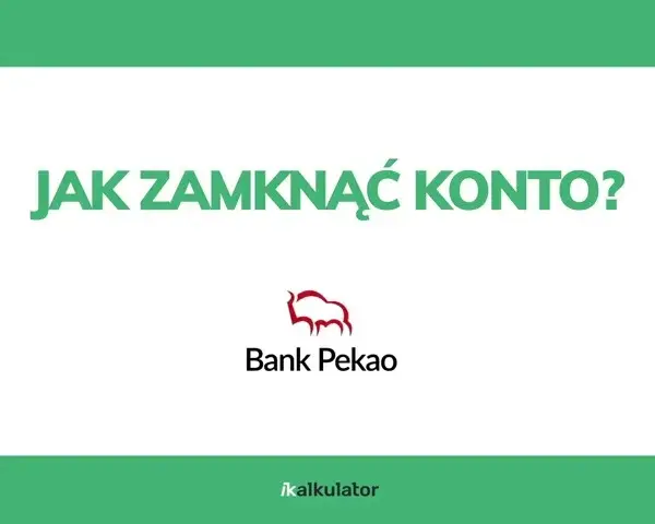 Jak zamknąć konto w Pekao SA przez internet bez zbędnych problemów