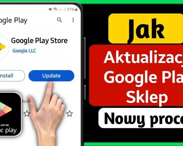 Jak zaktualizować Sklep Play i uniknąć problemów z aplikacjami