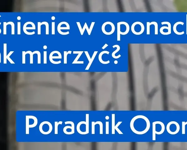 Prawidłowe ciśnienie w oponach: Jak sprawdzić i ile nabić?