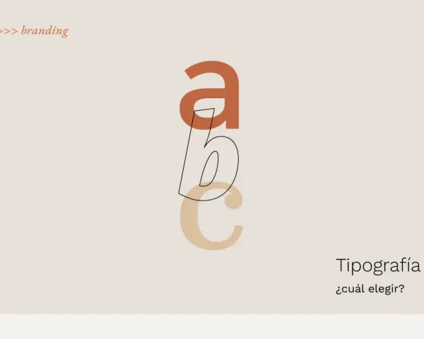 Tipografías para logos: las letras 'a', 'b', 'c' en tonos tierra y estilo minimalista, con el texto "Tipografía ¿cuál elegir?".