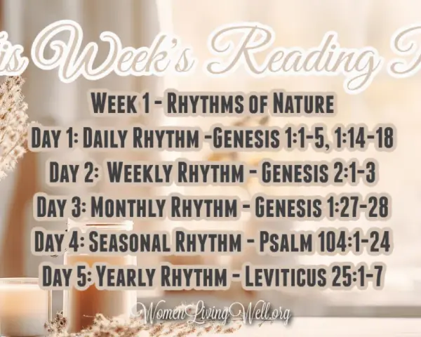 This Week's Reading Plan: a Christian daily schedule with Bible verses for each day, focusing on rhythms of nature.