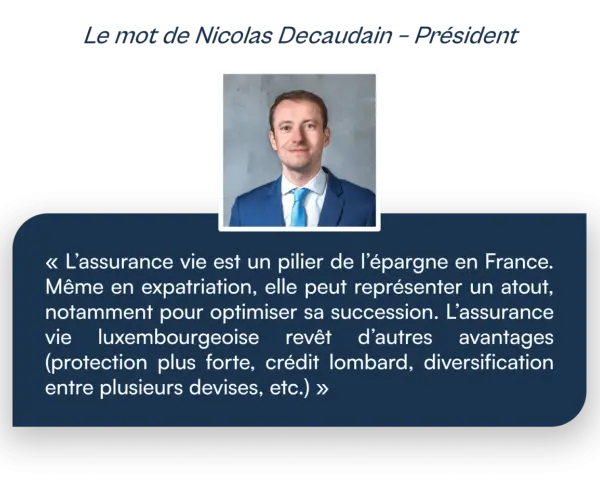 Portrait de Nicolas Decaudain, Président. Citation sur l'assurance vie, un atout pour les expatriés et la succession.
