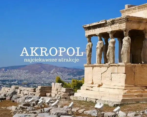 Akropol w Atenach, z Erechtejonem i jego kariatydami. Planujesz zwiedzanie? Sprawdź akropol bilety!
