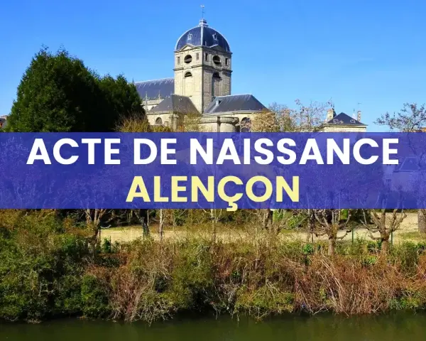 Acte de naissance à Alençon. L'archive de l'état civil de cette ville normande est visible sur fond de paysage verdoyant et d'un édifice religieux.
