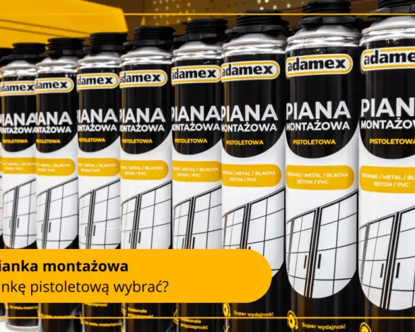 Najlepsza pianka do montażu okien – uniknij błędów przy wyborze