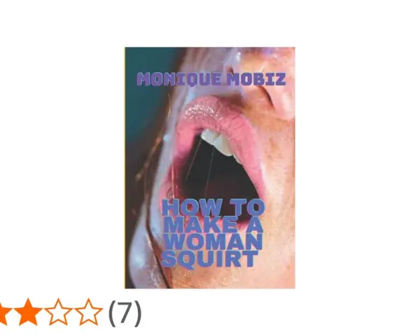 Monique Mobiz "How to make a woman squirt" - poradnik o kobiecej fizjologii i przyjemności.