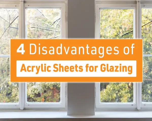 Four disadvantages of acrylic sheets for glazing are highlighted against a backdrop of a window with cracked panes, suggesting a need for careful consideration.