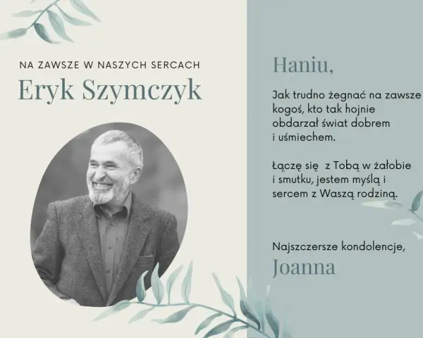 Eryk Szymczyk, uśmiechnięty mężczyzna. Najpiękniejsze kondolencje cytaty od Joanny dla Hani.