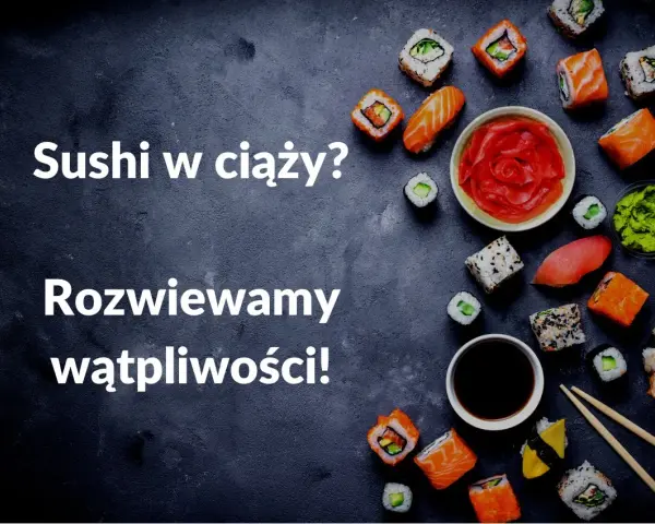 Sushi w ciąży? Rozwiewamy wątpliwości! Na zdjęciu różnorodne rolki sushi, sos sojowy, wasabi i marynowany imbir.