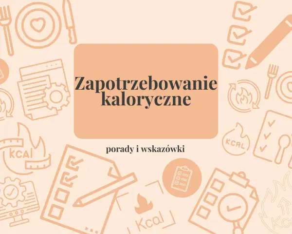 Zapotrzebowanie kaloryczne: porady i wskazówki. Dowiedz się, jak obliczyć zero kaloryczne i osiągnąć swoje cele.
