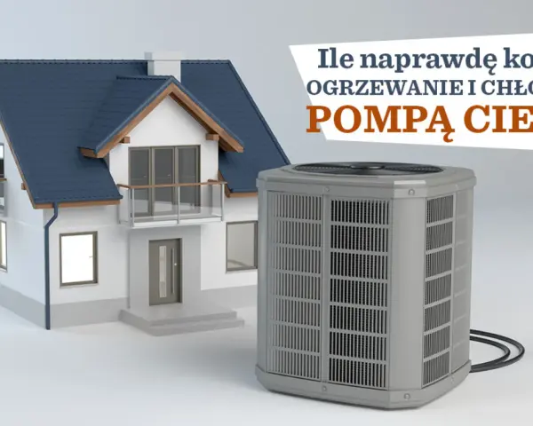 Dom z pompą ciepła. Sprawdź, jaki jest koszt ogrzewania i chłodzenia.