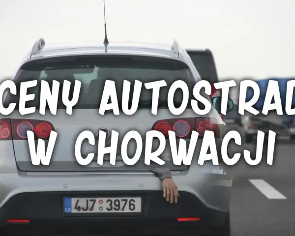 Jak płacić za autostrady w Chorwacji – uniknij problemów z opłatami