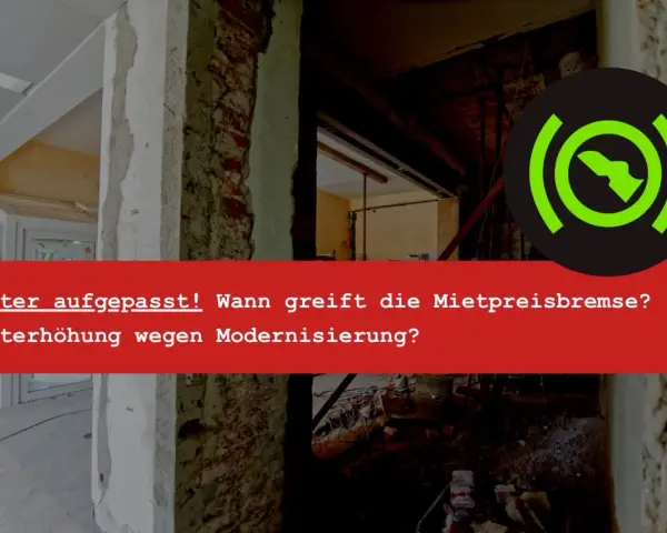 Mieter aufgepasst! Mietrecht Leipzig: Wann greift die Mietpreisbremse? Mieterhöhung wegen Modernisierung?