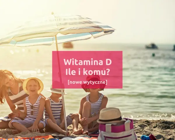 Rodzina na plaży pod parasolem. Witamina D3 na co pomaga? Dowiedz się, ile i komu jej potrzeba.