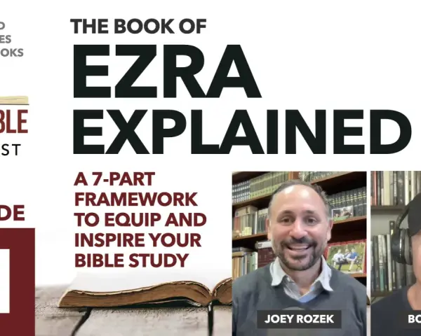 Podcast episode 21: "The Book of Ezra Explained," featuring Joey Rozek and Bodie Quirk, offering a framework for Bible study on Ezra in the Bible.