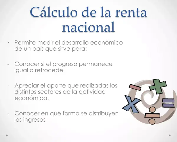Cálculo de la renta nacional: mide el desarrollo económico, el progreso y la distribución de ingresos.
